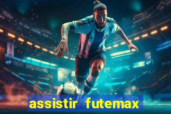 assistir futemax real madrid